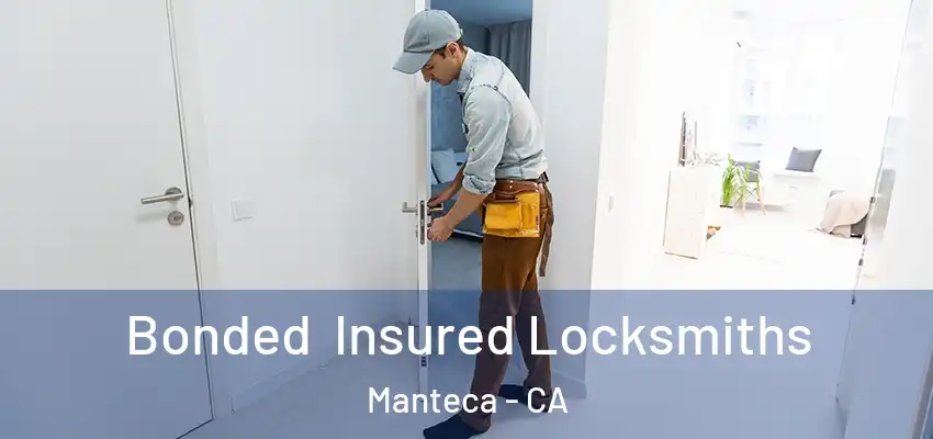  Bonded Insured Locksmiths Manteca - CA