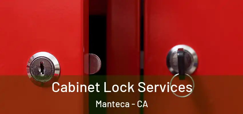  Cabinet Lock Services Manteca - CA