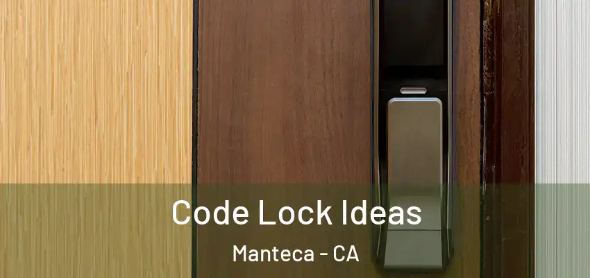  Code Lock Ideas Manteca - CA