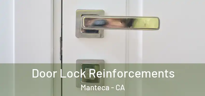  Door Lock Reinforcements Manteca - CA
