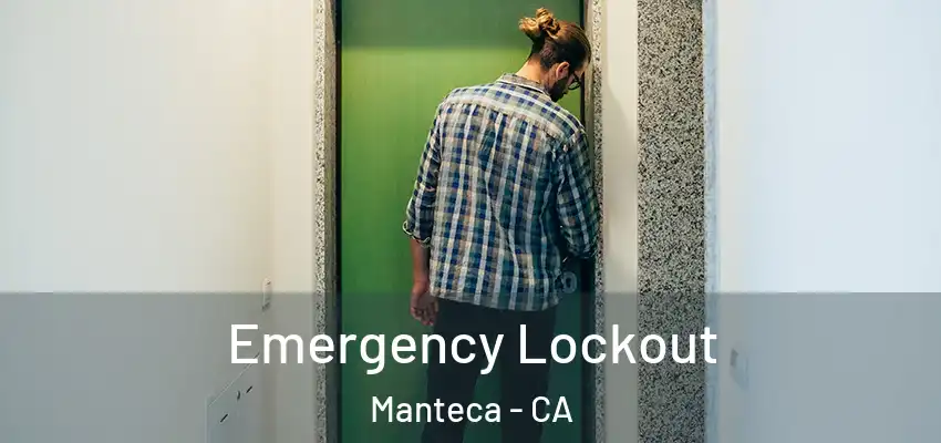  Emergency Lockout Manteca - CA