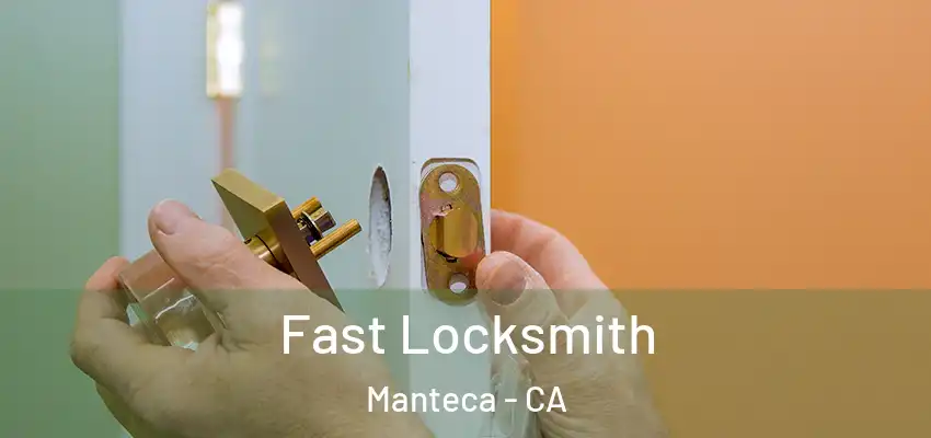  Fast Locksmith Manteca - CA