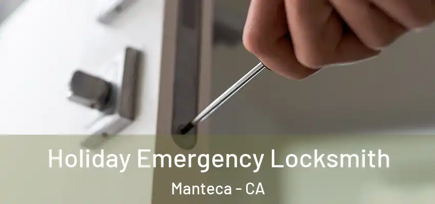  Holiday Emergency Locksmith Manteca - CA