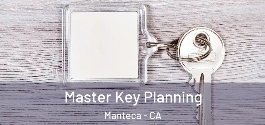  Master Key Planning Manteca - CA