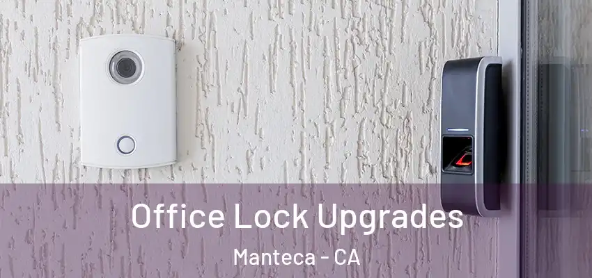  Office Lock Upgrades Manteca - CA