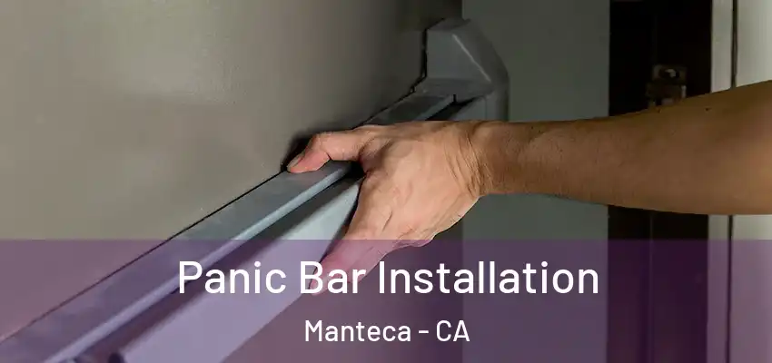  Panic Bar Installation Manteca - CA