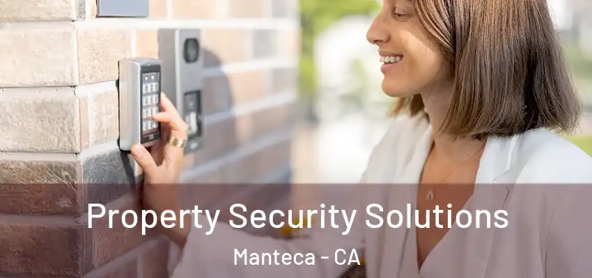  Property Security Solutions Manteca - CA