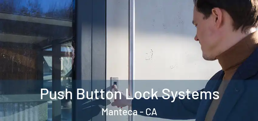  Push Button Lock Systems Manteca - CA