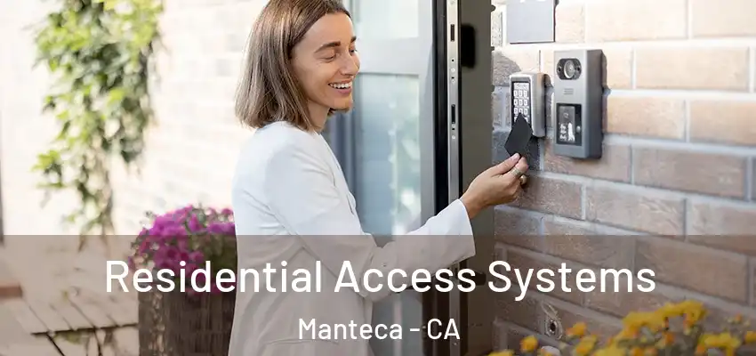  Residential Access Systems Manteca - CA